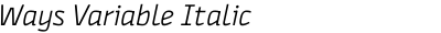 Ways Variable Italic